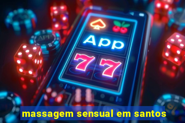 massagem sensual em santos